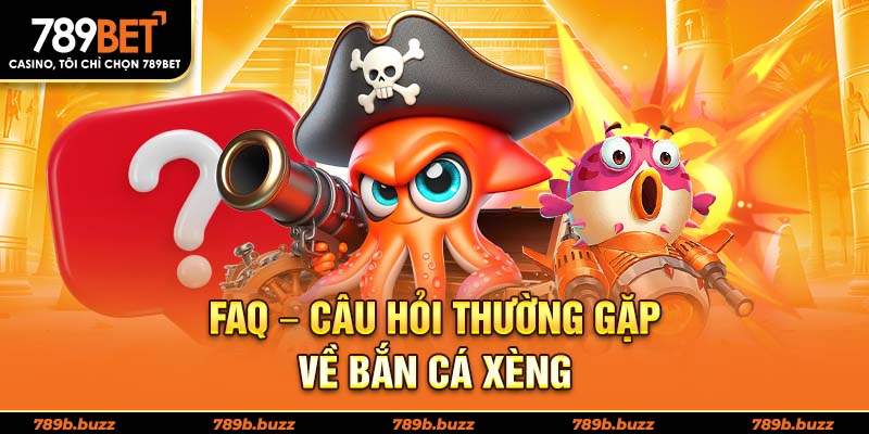 FAQ – คำถามที่พบบ่อยเกี่ยวกับยิงปลา Xèng