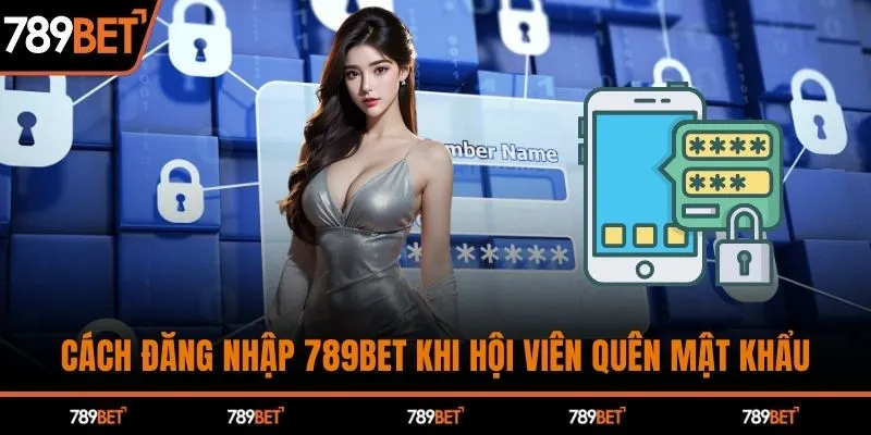 Cách đăng nhập 789BET khi hội viên quên mật khẩu