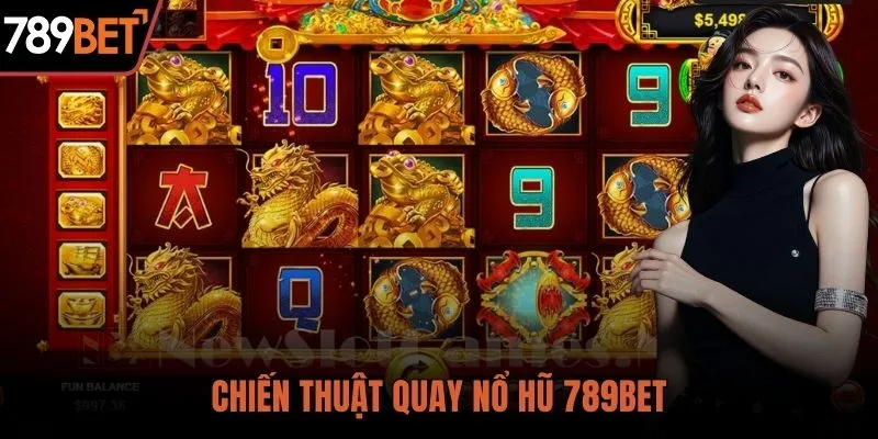 Chiến thuật quay nổ hũ trúng Jackpot cực nhanh