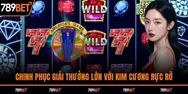 Chinh phục giải thưởng lớn với Kim Cương Rực Rỡ