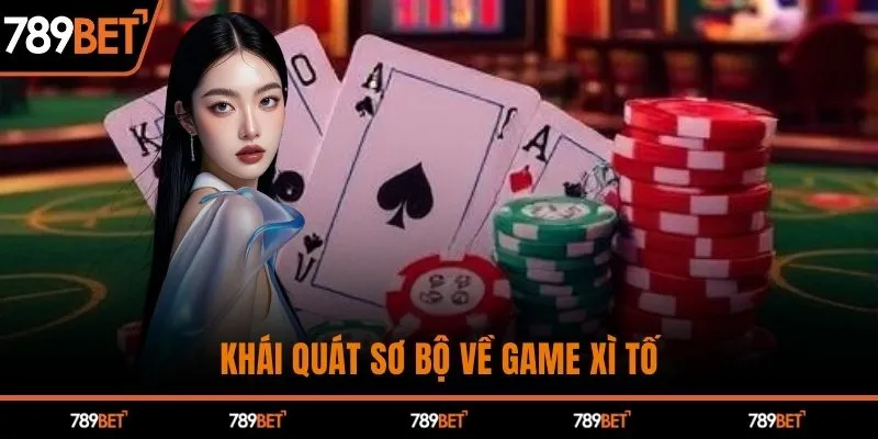 Khái quát sơ bộ về game xì tố