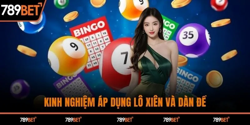 Kinh nghiệm áp dụng lô xiên và dàn đề