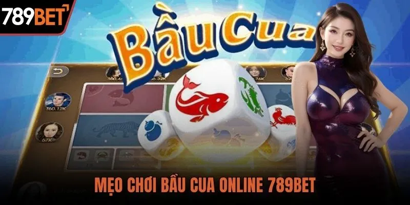 Mẹo chơi bầu cua online chiến thắng dễ dàng cùng 789BET