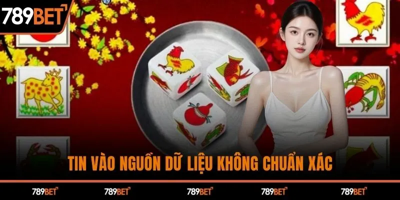 Tin vào nguồn dữ liệu không chuẩn xác